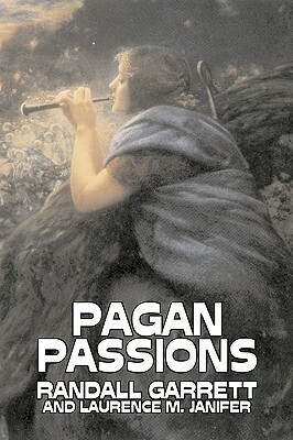 Pagan Passions by Randall Garrett, Science Fiction, Adventure, Fantasy by Laurence M. Janifer, Randall Garrett, Larry M. Harris