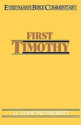 First Timothy Ebc by D. Edmond Hiebert