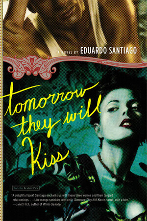 Tomorrow They Will Kiss by Eduardo Santiago