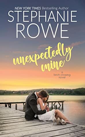 Unexpectedly Mine by Stephanie Rowe