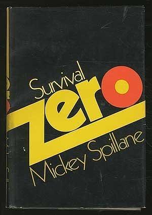 SURVIVAL ZERO. by Mickey Spillane, Mickey Spillane
