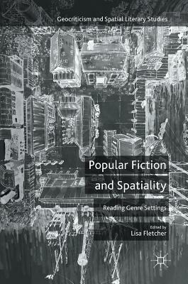Popular Fiction and Spatiality: Reading Genre Settings by 