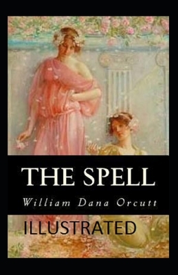 The Spell Illustrated by William Dana Orcutt