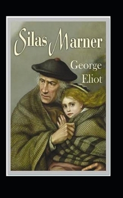 Silas Marner Illustrated by George Eliot