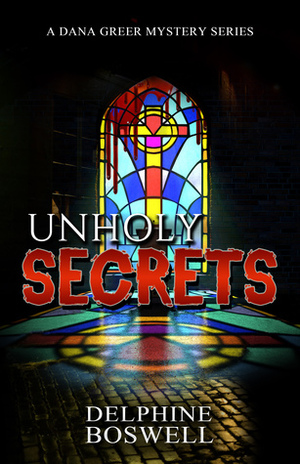 Unholy Secrets by Delphine Boswell