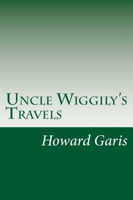 Uncle Wiggily's Travels by Howard Roger Garis