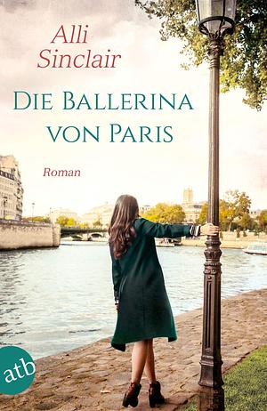 Die Ballerina von Paris: Roman by Gabriele Weber-Jarić, Alli Sinclair