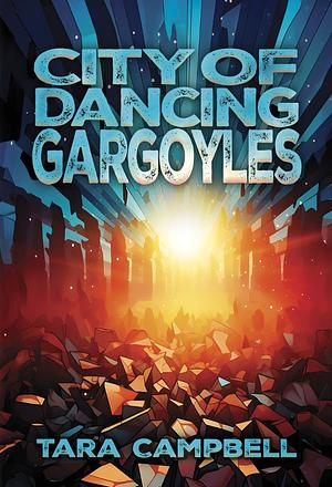 The City of Dancing Gargoyles by Tara Campbell