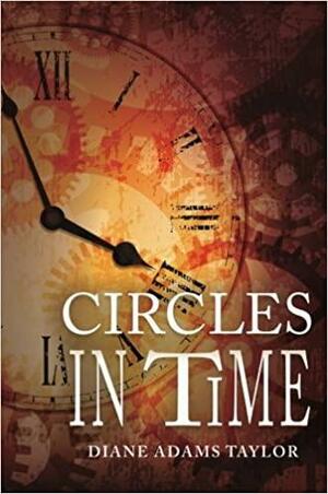 Circles in Time by Diane Adams Taylor