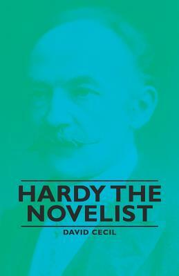 Hardy the Novelist by David Cecil