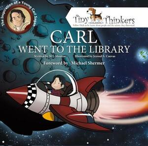 Carl Went to the Library: The Inspiration of a Young Carl Sagan by M. J. Mouton