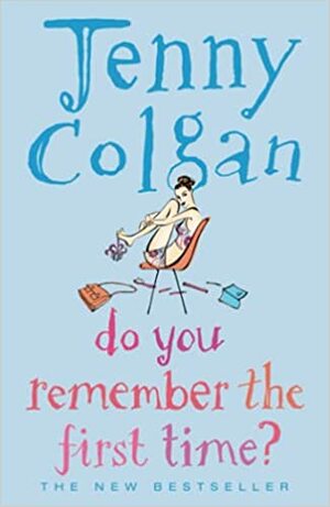 Do You Remember The First Time? by Jenny Colgan