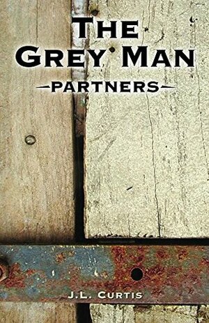 The Grey Man: Partners by J.L. Curtis