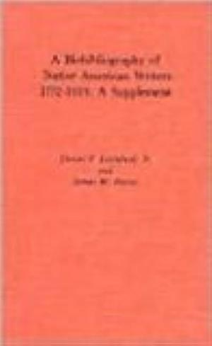 A Biobibliography of Native American Writers, 1772-1924: A Supplement by James W. Parins, Daniel F. Littlefield
