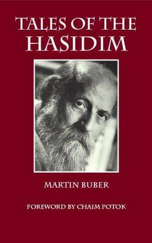 Tales of the Hasidim by Martin Buber, Martin Buber