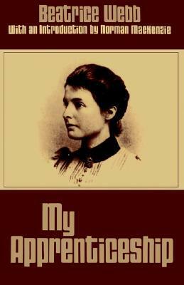 My Apprenticeship by Beatrice Potter Webb