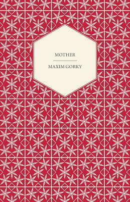 Mother by Maxim Gorky