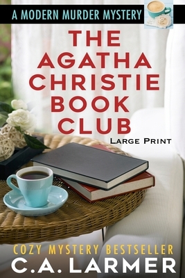 The Agatha Christie Book Club: Large Print edition by C. a. Larmer