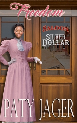 Freedom: Silver Dollar Saloon by Paty Jager