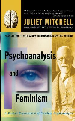 Psychoanalysis and Feminism by Juliet Mitchell