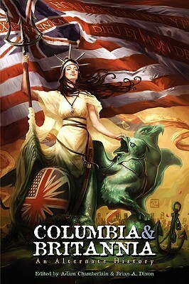 Columbia & Britannia by Adam Chamberlain, Mark Beech, C. Mitchell O'Neal, Alexander Zelenyj, Joe Tangari