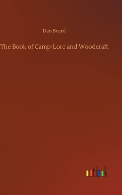 The Book of Camp-Lore and Woodcraft by Dan Beard