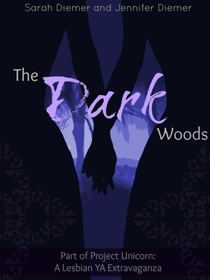 The Dark Woods by Jennifer Diemer, Sarah Diemer