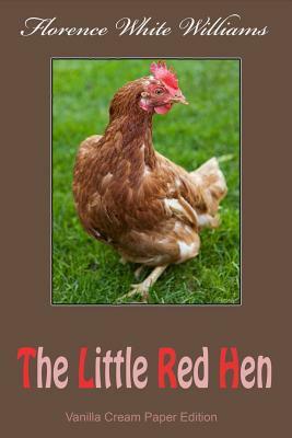 The Little Red Hen by Florence White Williams