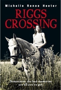 Riggs Crossing by Michelle Renee Heeter