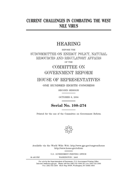 Current challenges in combating the West Nile virus by Committee on Government Reform (house), United St Congress, United States House of Representatives