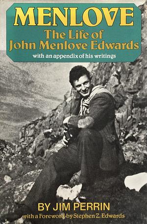 Menlove: The Life of John Menlove Edwards with an Appendix of His Writings by Jim Perrin