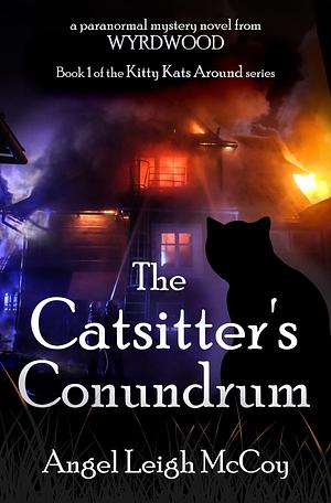 The Catsitter's Conundrum by Angel Leigh McCoy