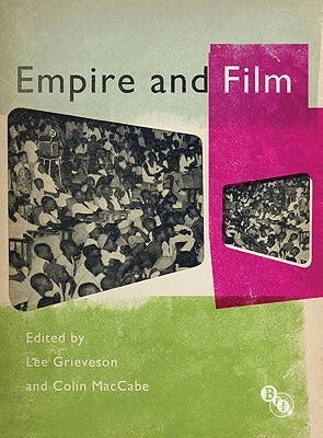 Empire and Film by Lee Grieveson