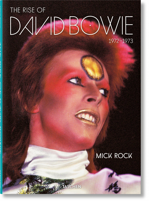 Mick Rock. the Rise of David Bowie. 1972-1973 by Michael Bracewell, Barney Hoskyns