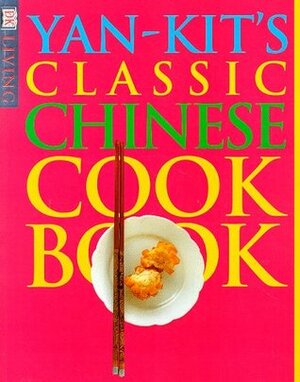 Yan-Kit's Classic Chinese Cookbook by Yan-kit So