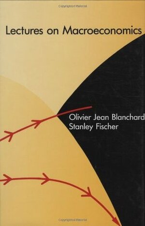 Lectures on Macroeconomics by Olivier J. Blanchard