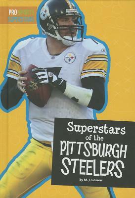 Superstars of the Pittsburgh Steelers by M. J. Cosson