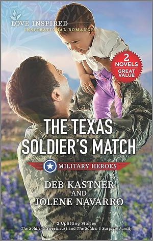 The Texas Soldier's Match by Jolene Navarro, Deb Kastner