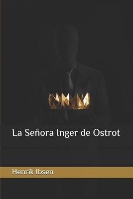 La Señora Inger de Ostrot by Henrik Ibsen, Jose Perez