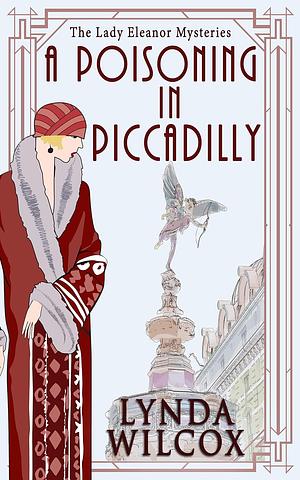 A Poisoning in Piccadilly by Lynda Wilcox, Lynda Wilcox