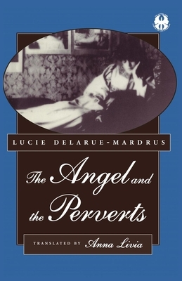 The Angel and the Perverts by Lucie Delarue-Mardrus
