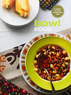 Bowl Food : The New Comfort Food for People on the Move by Kay Scarlett, Kay Scarlett, Murdoch Books