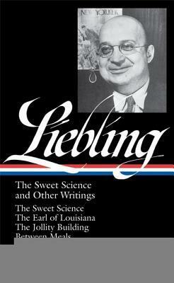 A.J. Liebling: The Sweet Science and Other Writings by A.J. Liebling, Pete Hamill