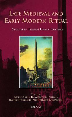 ES 07 Late Medieval and Early Modern Ritual Cohn: Studies in Italian Urban Culture by 
