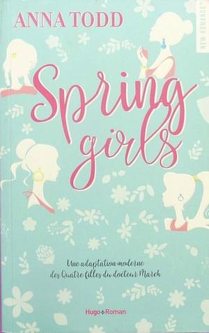 Spring Girls by Anna Todd