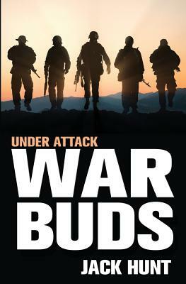 War Buds: Under Attack - A Post-Apocalyptic EMP Thriller by Jack Hunt