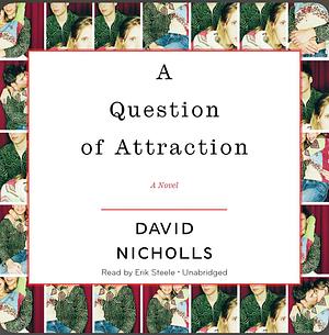 A Question of Attraction: A Novel by David Nicholls