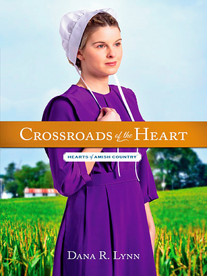 Crossroads of the Heart by Dana R. Lynn