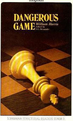 Dangerous Game by L.G. Alexander, William Harris