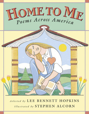 Home to Me by Stephen Alcorn, Lee Bennett Hopkins